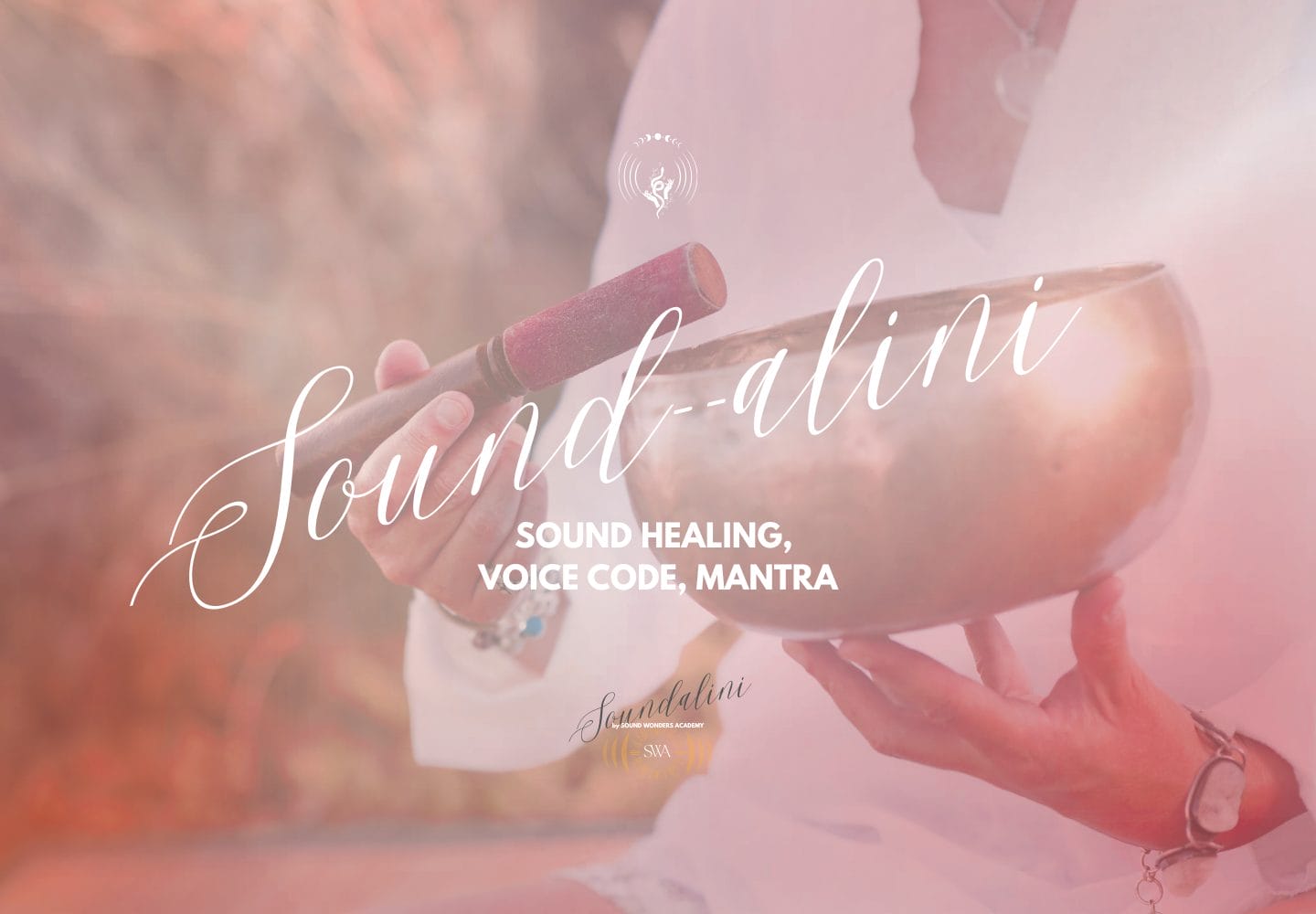 Sound-alini: Sound Healing, Voice Code, Mantra